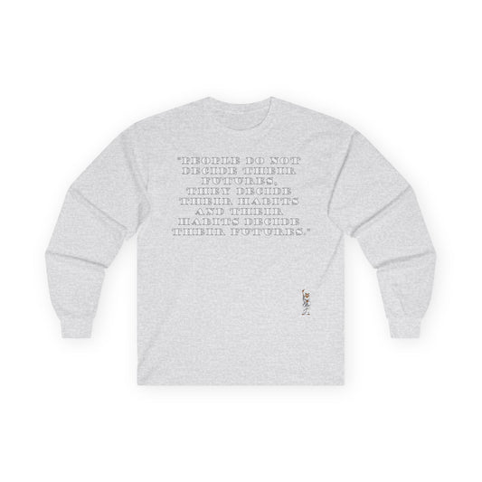 Unisex Ultra Cotton Long Sleeve Tee - People do not decide their futures