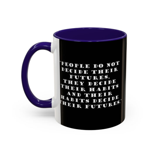 Colorful Whimsical Mugs - Perfect for Coffee Lovers, Gifts for Birthdays, Seasonal Celebrations - People do not decide their futures
