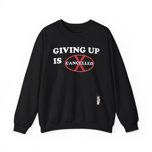 Whimsical Comedy Sweatshirt - Unisex Crewneck, Everyday Wear, Holiday Apparel, Graphic Sweatshirt - Giving up is cancelled