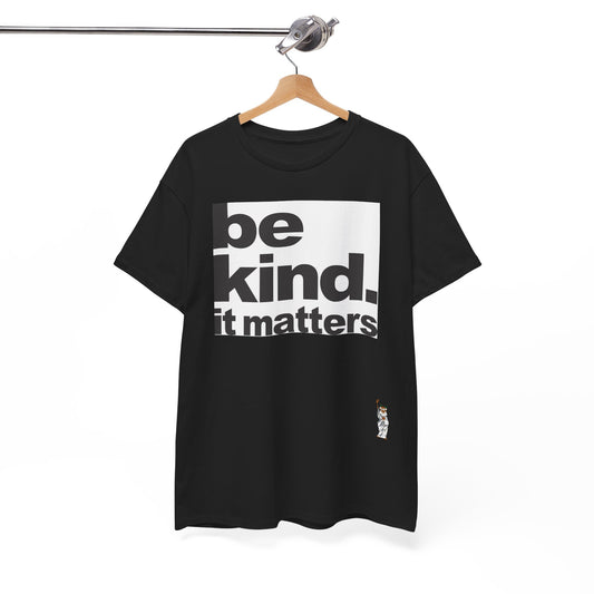 Unisex Heavy Cotton Tee - Be Kind - It Matters
