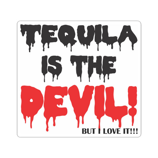 Witty Philosopher Kiss-Cut Stickers, Fun Laptop Decals, Sticker for Students, Gift for Teachers - Tequila is the devil-but i love it