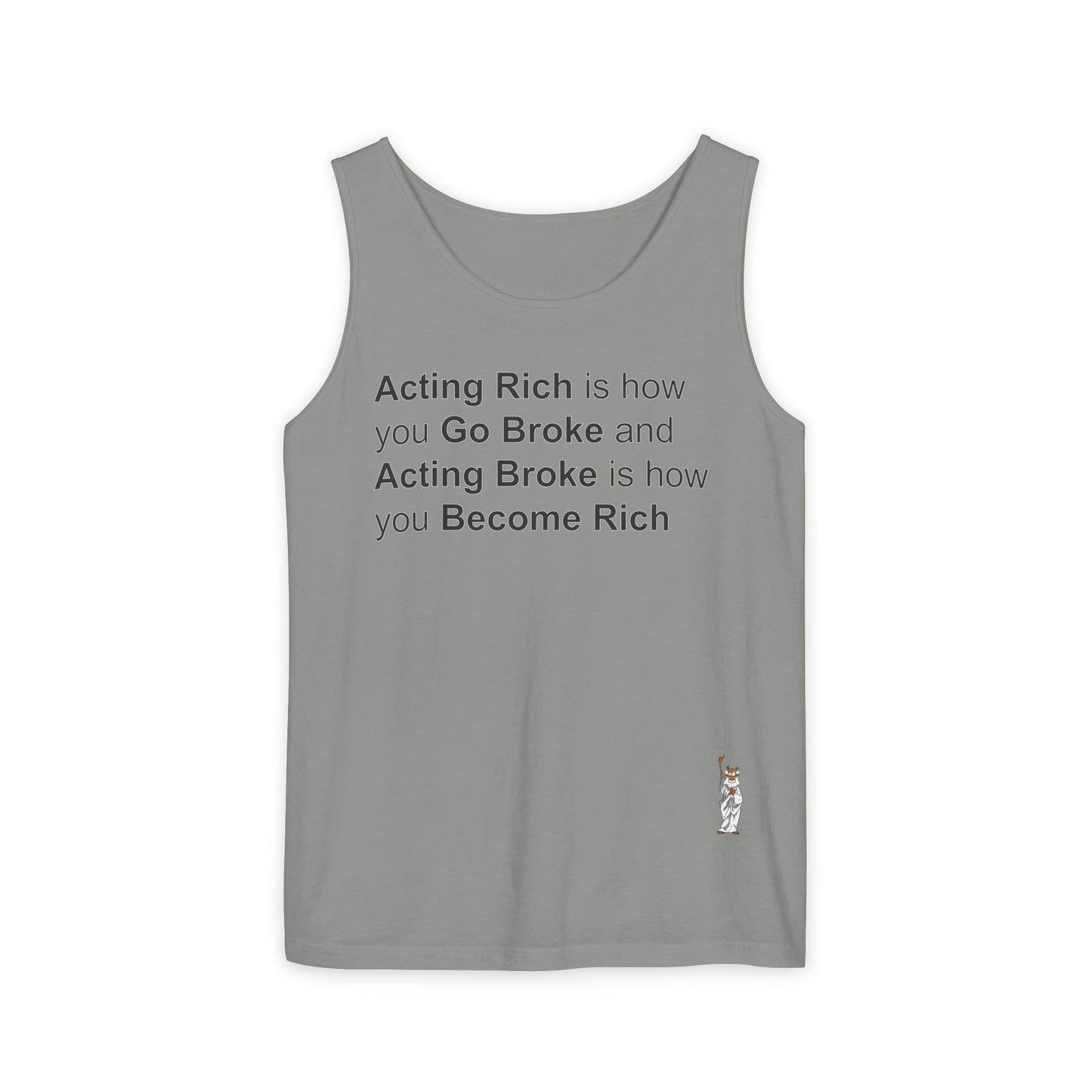 Unisex Garment-Dyed Tank Top featuring a Cheerful Wisdom Figure | Casual Summer Wear, Beach Essentials - Acting Rich is how you Go Broke