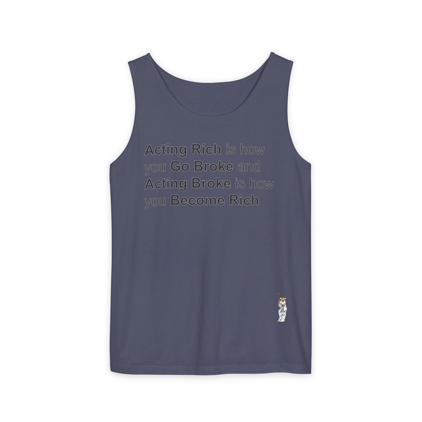 Unisex Garment-Dyed Tank Top featuring a Cheerful Wisdom Figure | Casual Summer Wear, Beach Essentials - Acting Rich is how you Go Broke