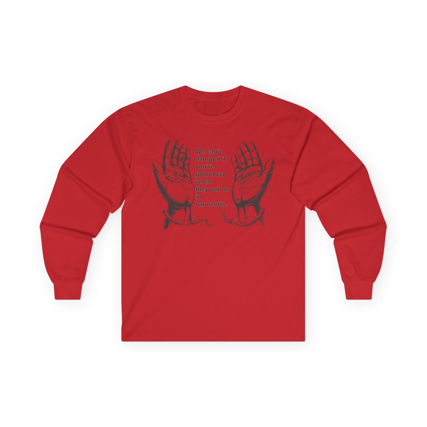 Unisex Ultra Cotton Long Sleeve Tee - We cant hangout