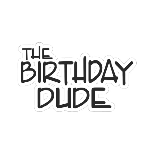 Witty Philosopher Kiss-Cut Stickers, Fun Laptop Decals, Sticker for Students, Gift for Teachers - The birthday dude