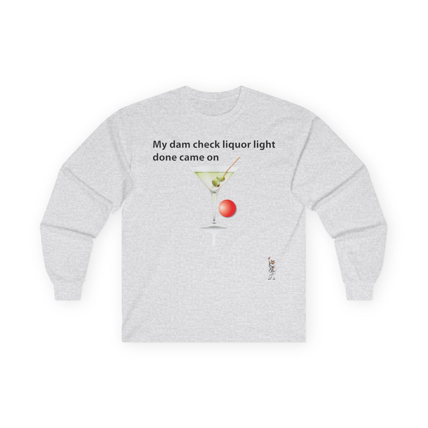 Unisex Ultra Cotton Long Sleeve Tee - My dam check liquor
