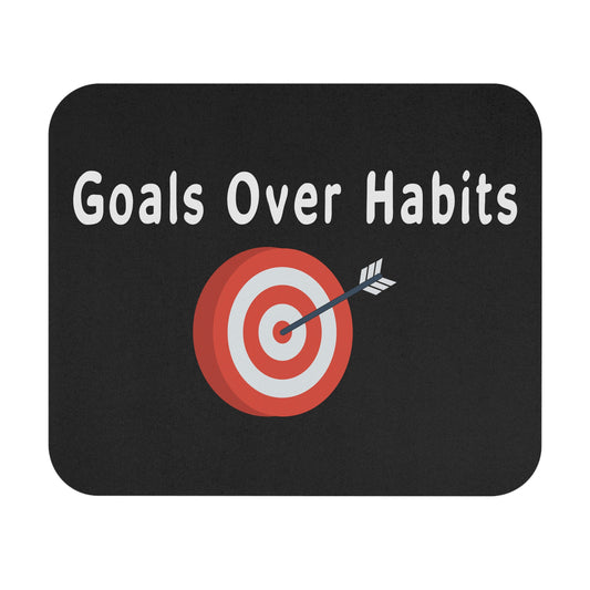 Mouse Pad - Goals Over Habits - White text