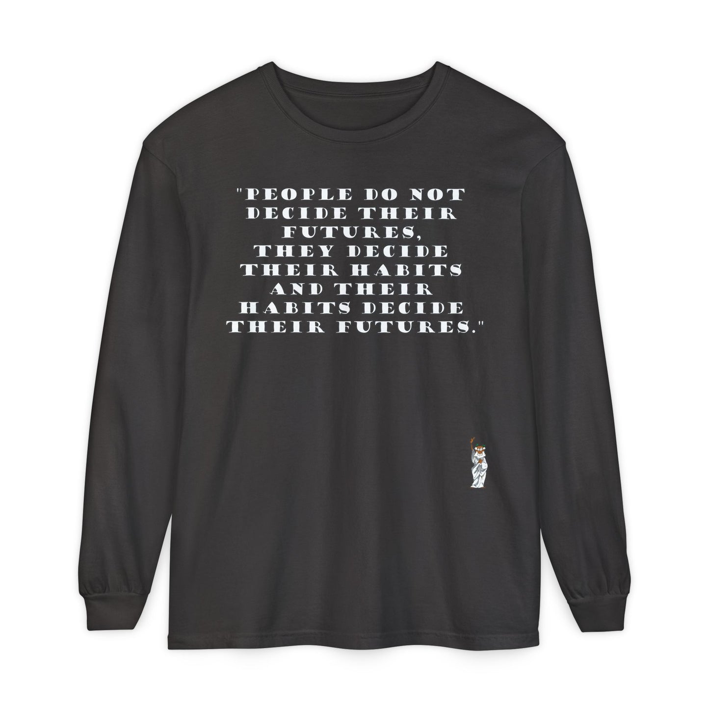 Philosopher Long Sleeve T-Shirt, Comfortable Casual Wear, Gift for Thinkers, Ideal for Birthdays - People do not decide their futures