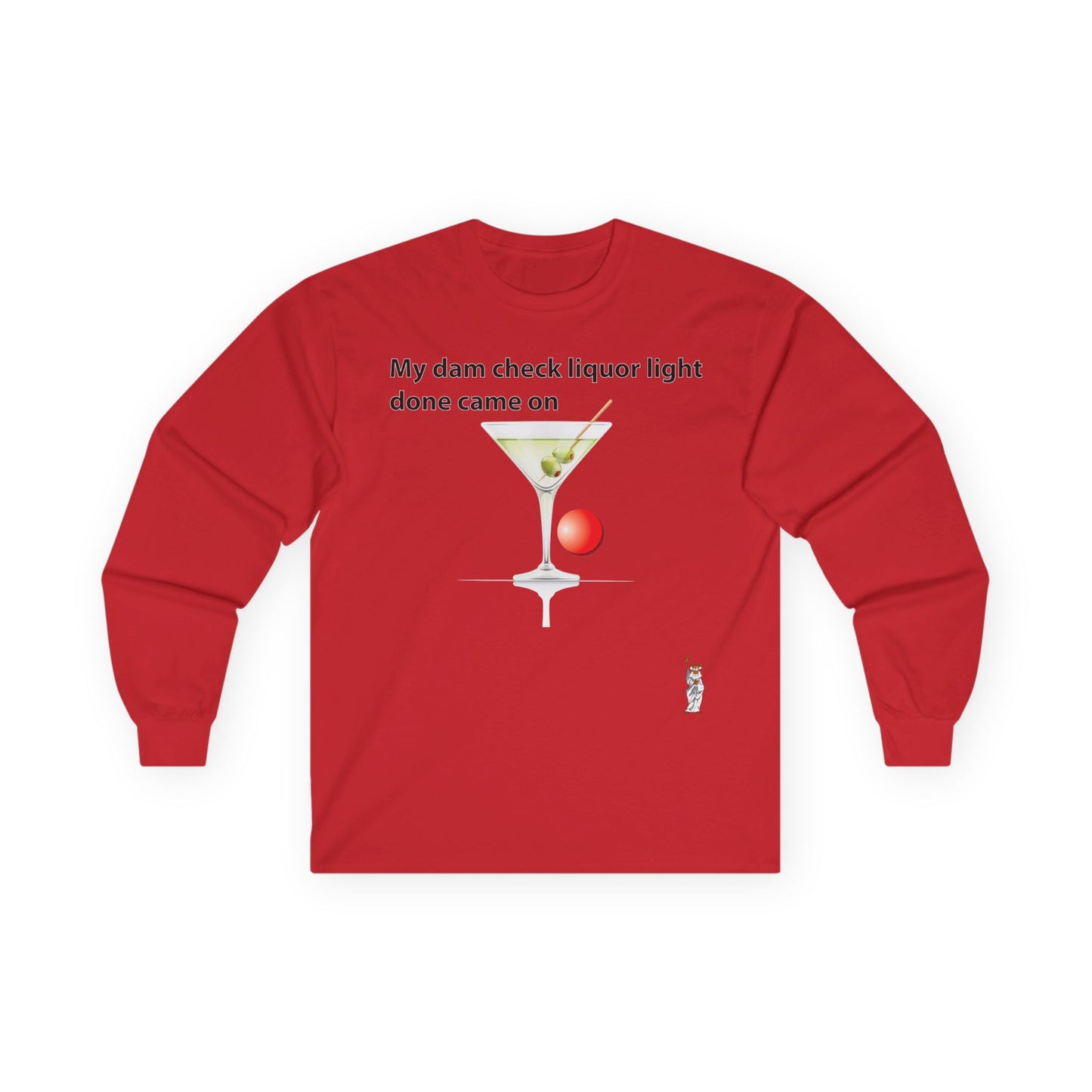 Unisex Ultra Cotton Long Sleeve Tee - My dam check liquor