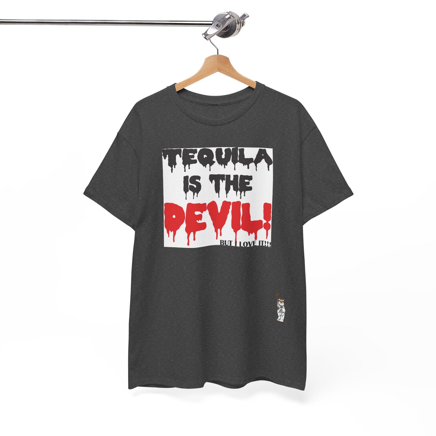 Unisex Heavy Cotton Tee - Tequila is the devil-but i love it