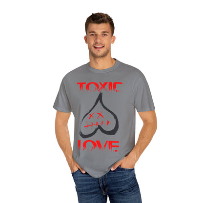 Unisex Garment-Dyed T-shirt TOXIC LOVE