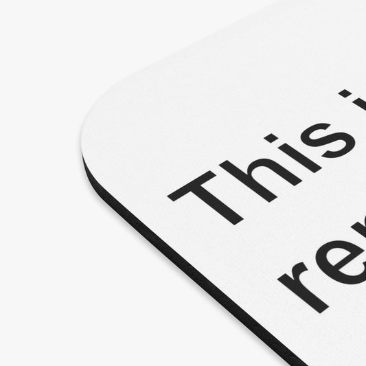 Mouse Pad - This is your reminder