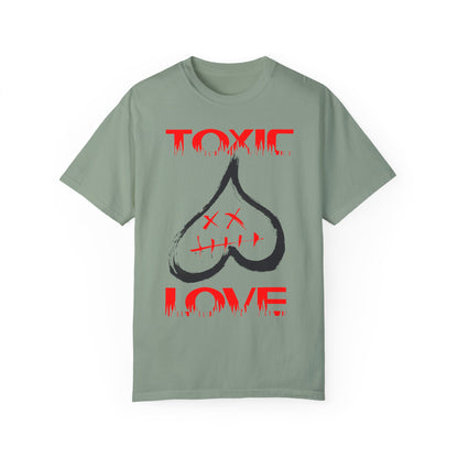 Unisex Garment-Dyed T-shirt TOXIC LOVE