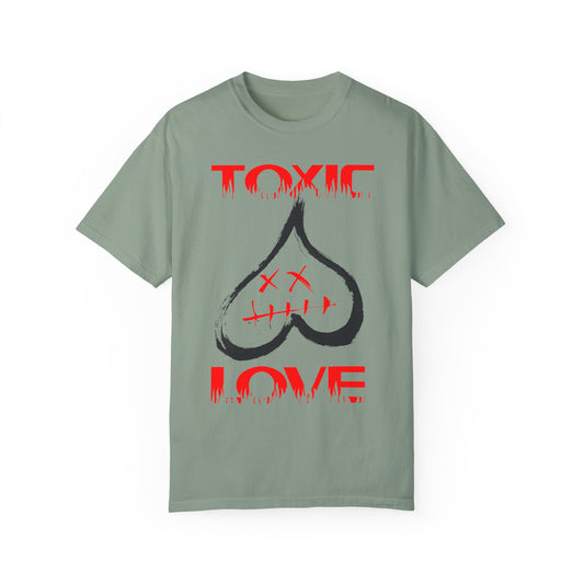 Unisex Garment-Dyed T-shirt TOXIC LOVE