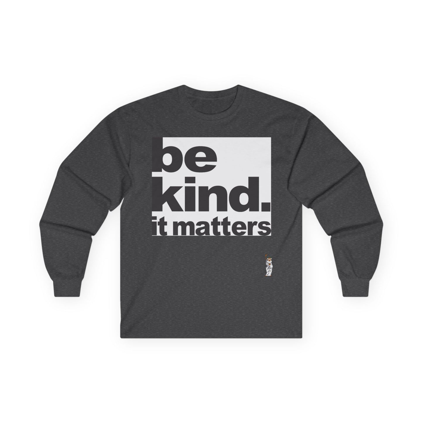 Unisex Ultra Cotton Long Sleeve Tee - Be Kind - It Matters