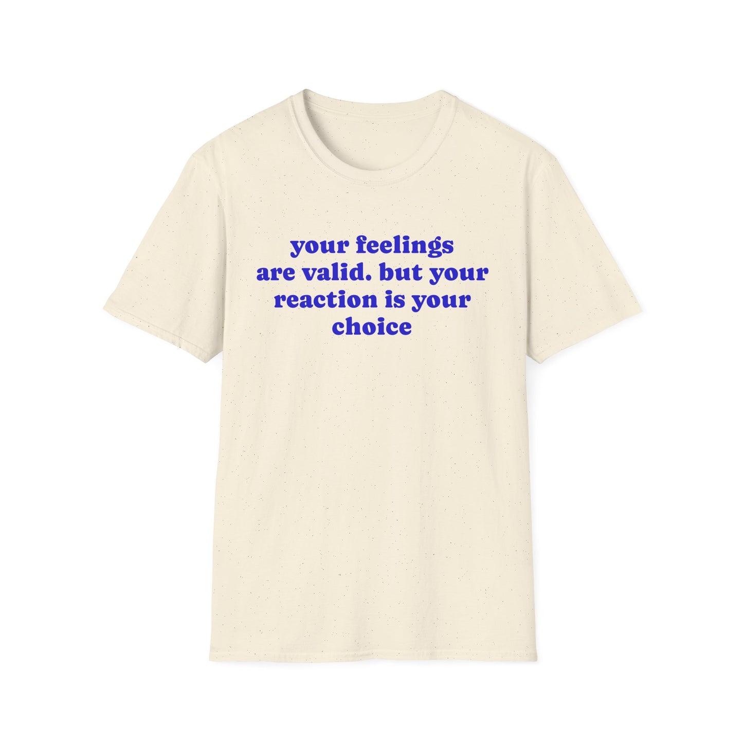 Your Feelings Are Valid T-Shirt — Inspirational Mental Health Quote Tee