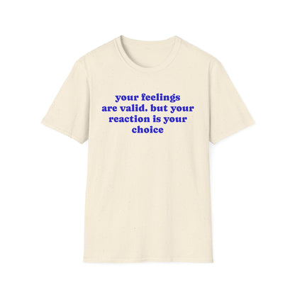 Your Feelings Are Valid T-Shirt — Inspirational Mental Health Quote Tee