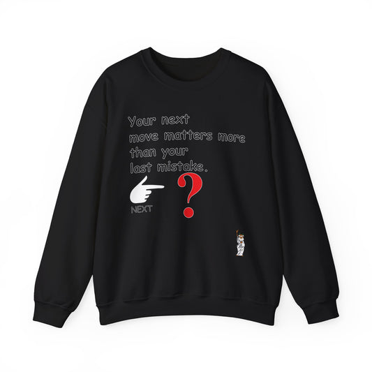 Whimsical Comedy Sweatshirt - Unisex Crewneck,  Everyday Wear, Holiday Apparel, Graphic Sweatshirt - Your Next move matters
