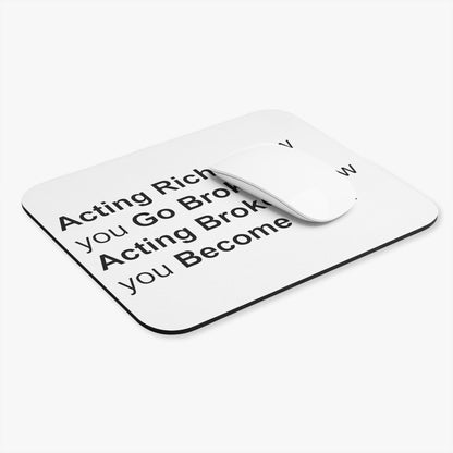 Mouse Pad - Acting Rich is how you Go Broke