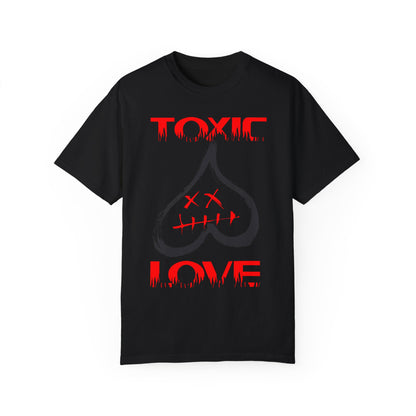Unisex Garment-Dyed T-shirt TOXIC LOVE