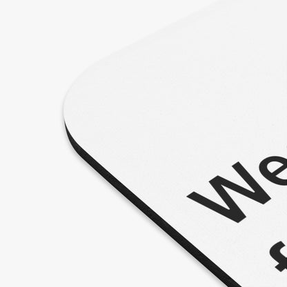 Mouse Pad - Weak men follow feelings