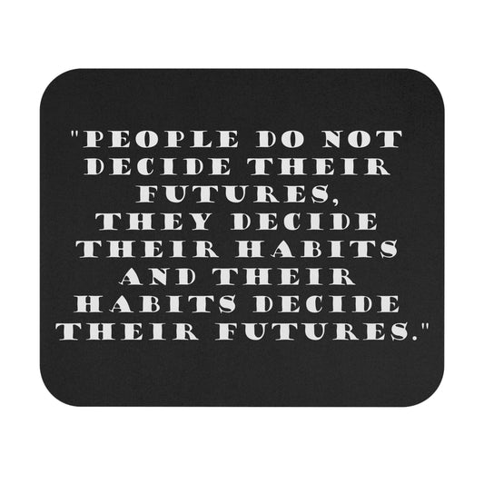 Mouse Pad - People do not decide their futures