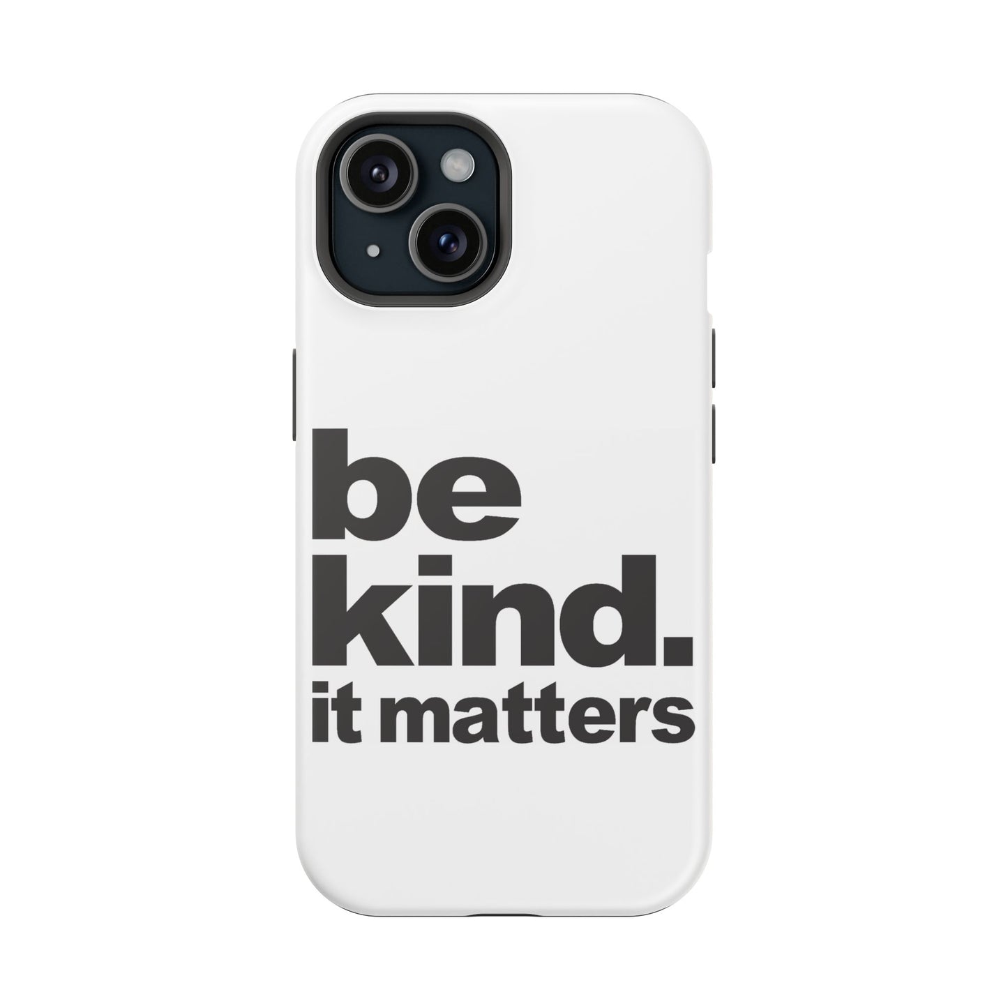Magnetic Phone Cases, Getting Ready for Them Boyz Camp, Fitness Gift, Motivational Accessory, Cool Tech Accessories- Be Kind - It Matters
