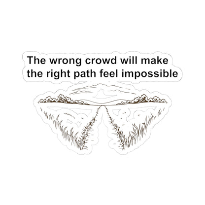 Witty Philosopher Kiss-Cut Stickers, Fun Laptop Decals, Sticker for Students, Gift for Teachers - Wrong crowd