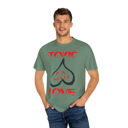 Unisex Garment-Dyed T-shirt TOXIC LOVE