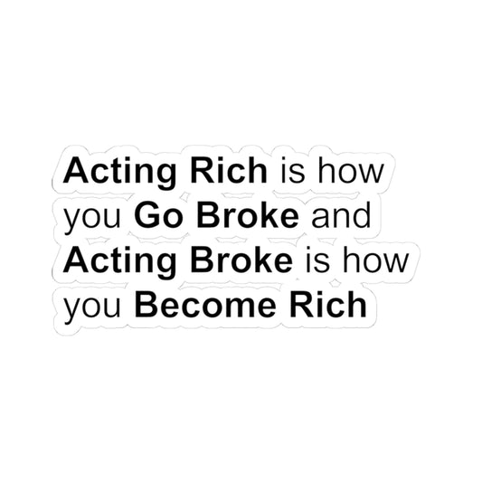 Witty Philosopher Kiss-Cut Stickers, Fun Laptop Decals, Sticker for Students, Gift for Teachers - Acting Rich is how you Go Broke