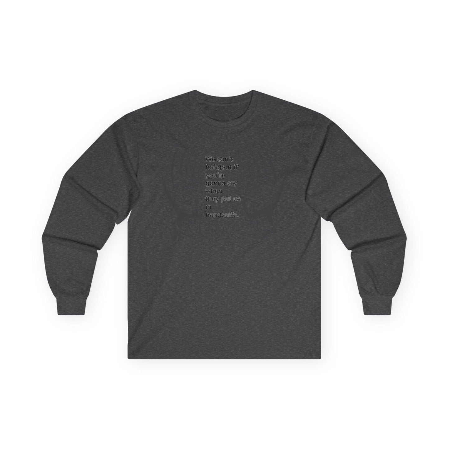 Unisex Ultra Cotton Long Sleeve Tee - We cant hangout