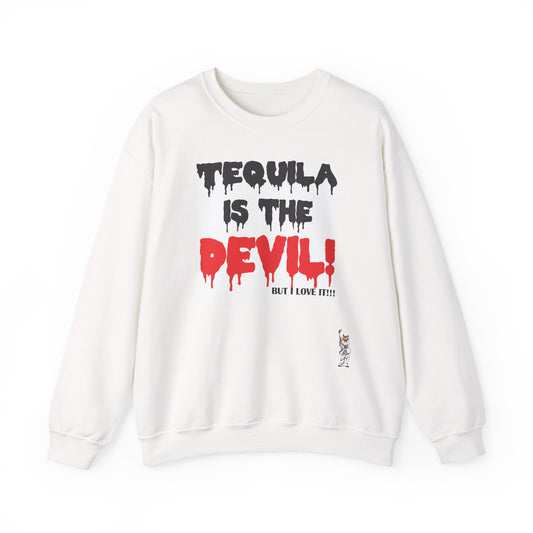 Whimsical Comedy Sweatshirt - Unisex Crewneck,  Everyday Wear, Holiday Apparel, Graphic Sweatshirt - Tequila is the devil-but i love it