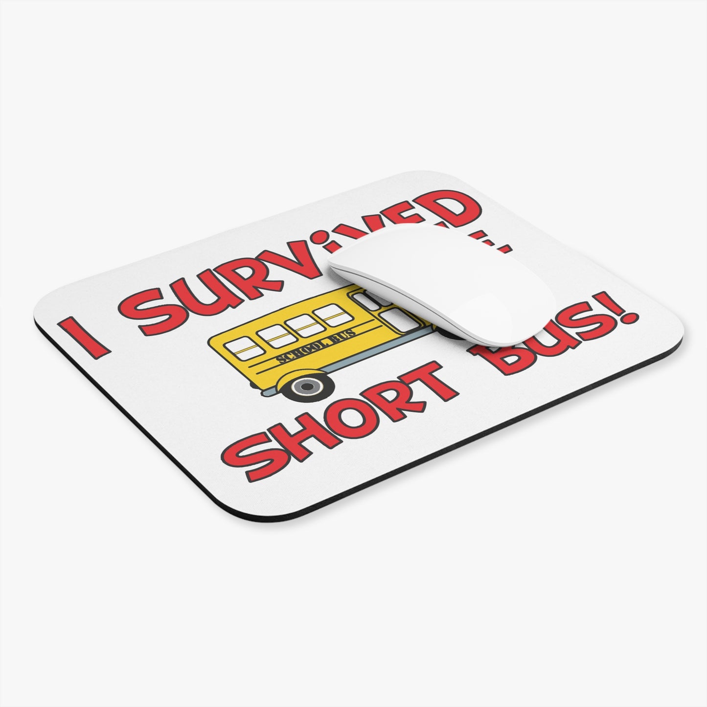 Mouse Pad - I survived the short bus