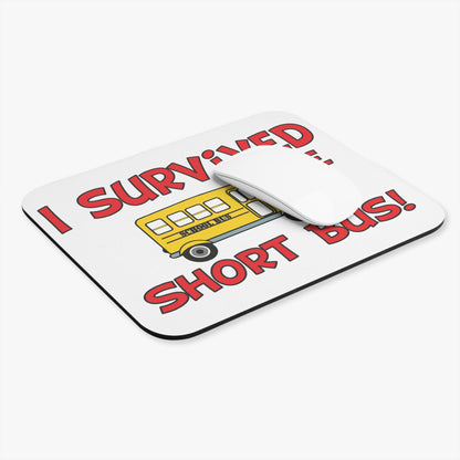 Mouse Pad - I survived the short bus