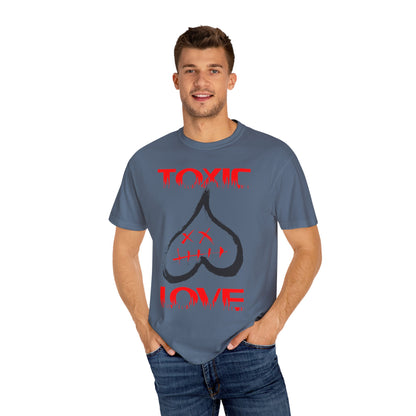 Unisex Garment-Dyed T-shirt TOXIC LOVE