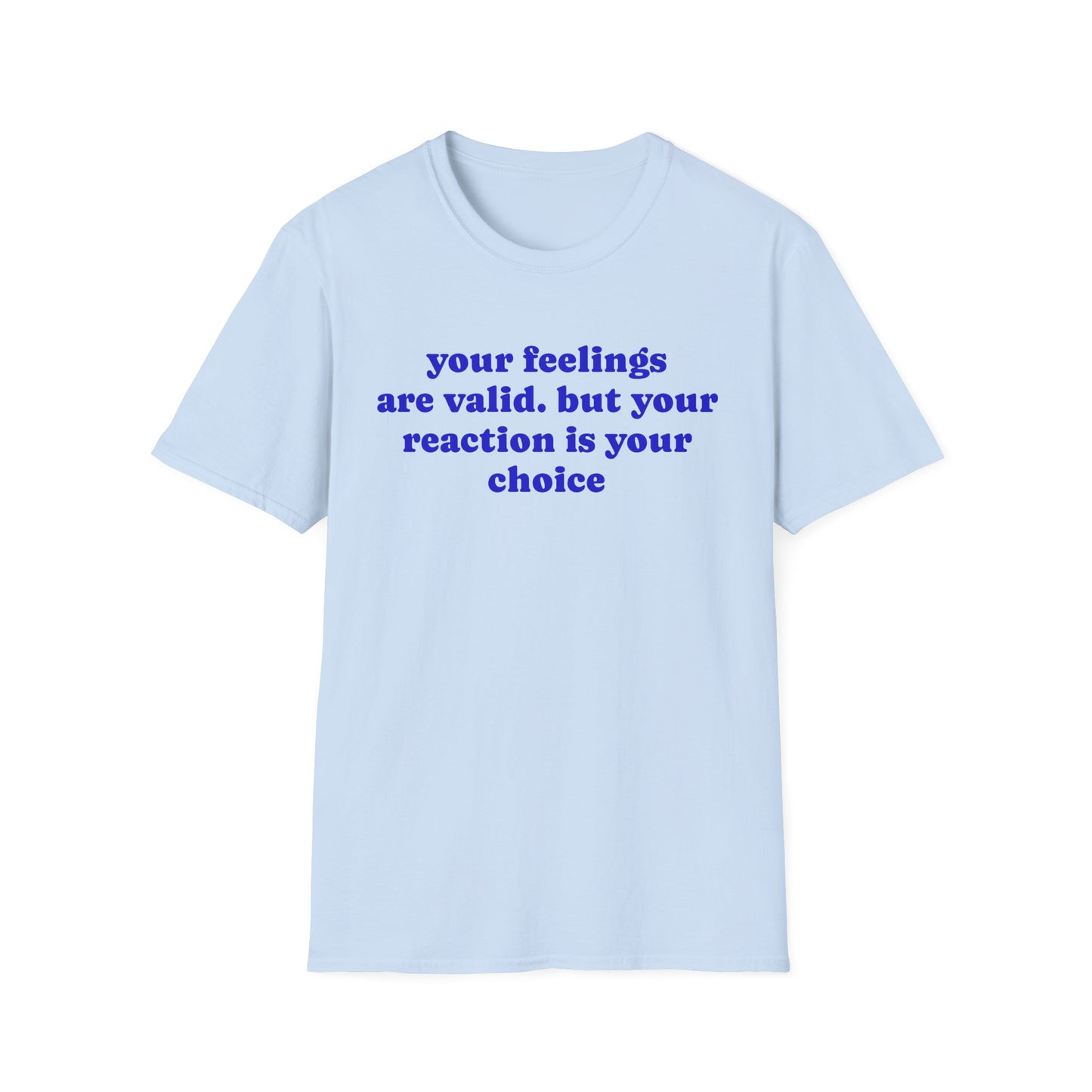 Your Feelings Are Valid T-Shirt — Inspirational Mental Health Quote Tee