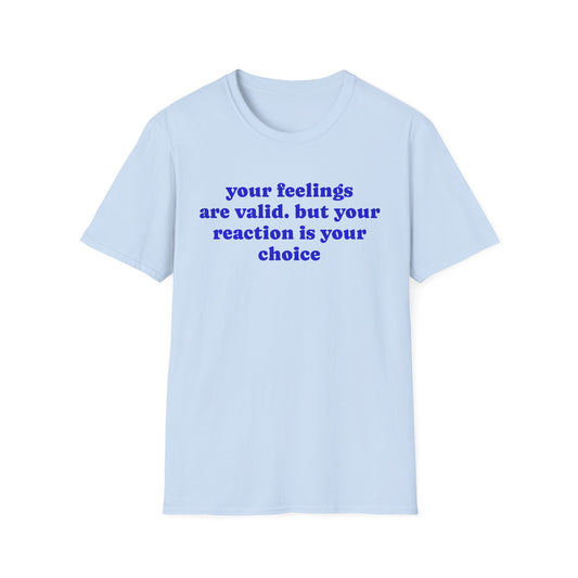 Your Feelings Are Valid T-Shirt — Inspirational Mental Health Quote Tee