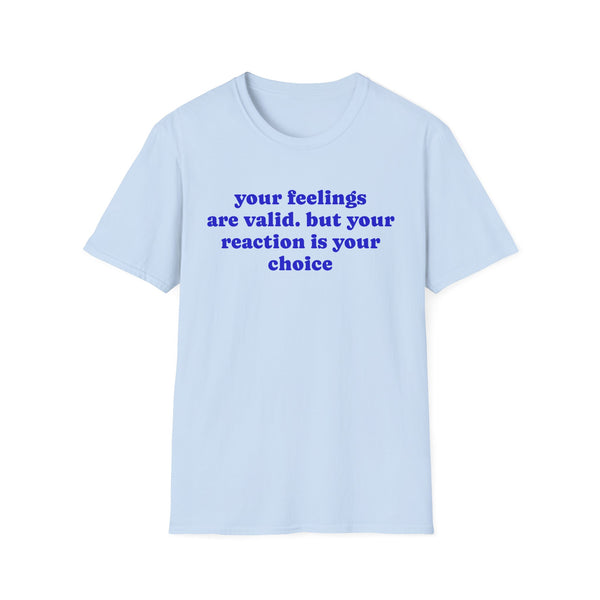 Your Feelings Are Valid T-Shirt — Inspirational Mental Health Quote Tee