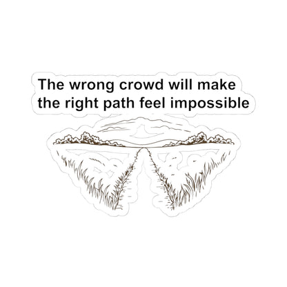 Witty Philosopher Kiss-Cut Stickers, Fun Laptop Decals, Sticker for Students, Gift for Teachers - Wrong crowd