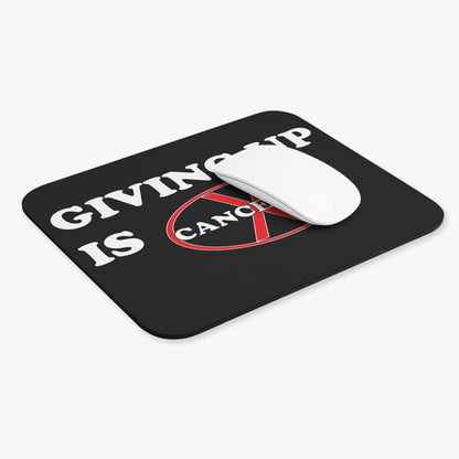 Mouse Pad - Giving up is cancelled
