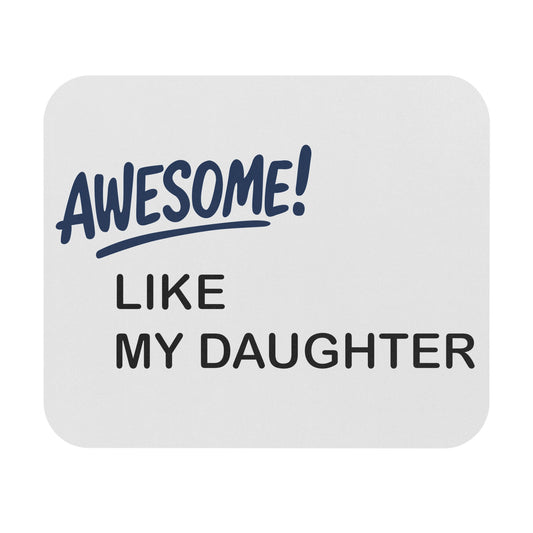 Mouse Pad - Awesome like my daughter
