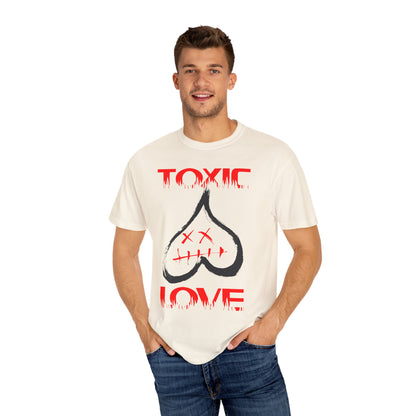 Unisex Garment-Dyed T-shirt TOXIC LOVE