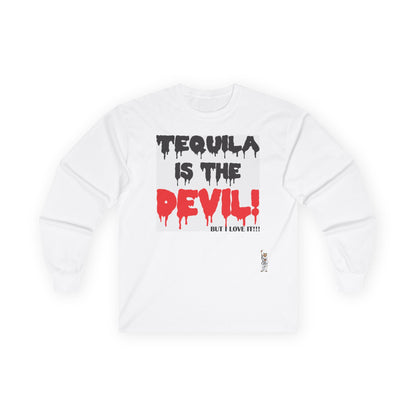Unisex Ultra Cotton Long Sleeve Tee - Tequila is the devil-but i love it