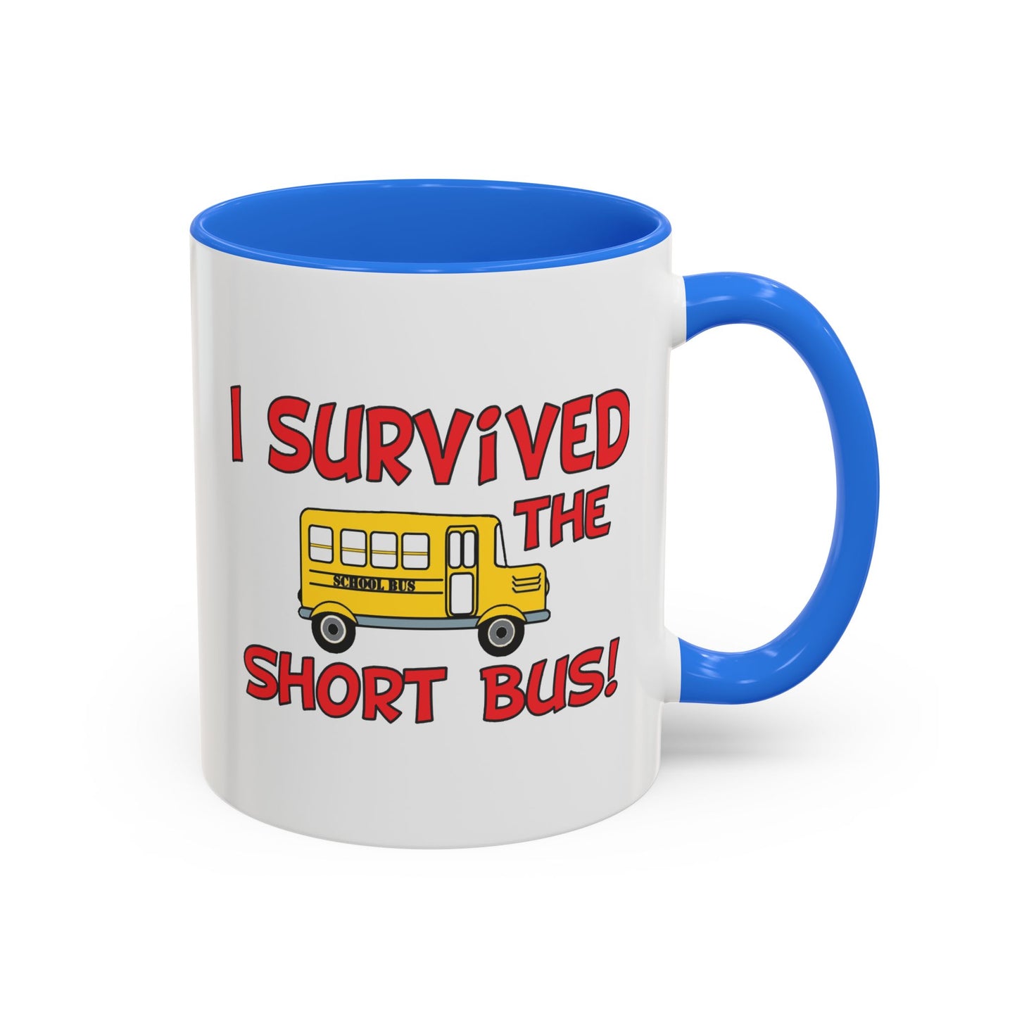 Colorful Whimsical Mugs - Perfect for Coffee Lovers, Gifts for Birthdays, Seasonal Celebrations - I survived the short bus