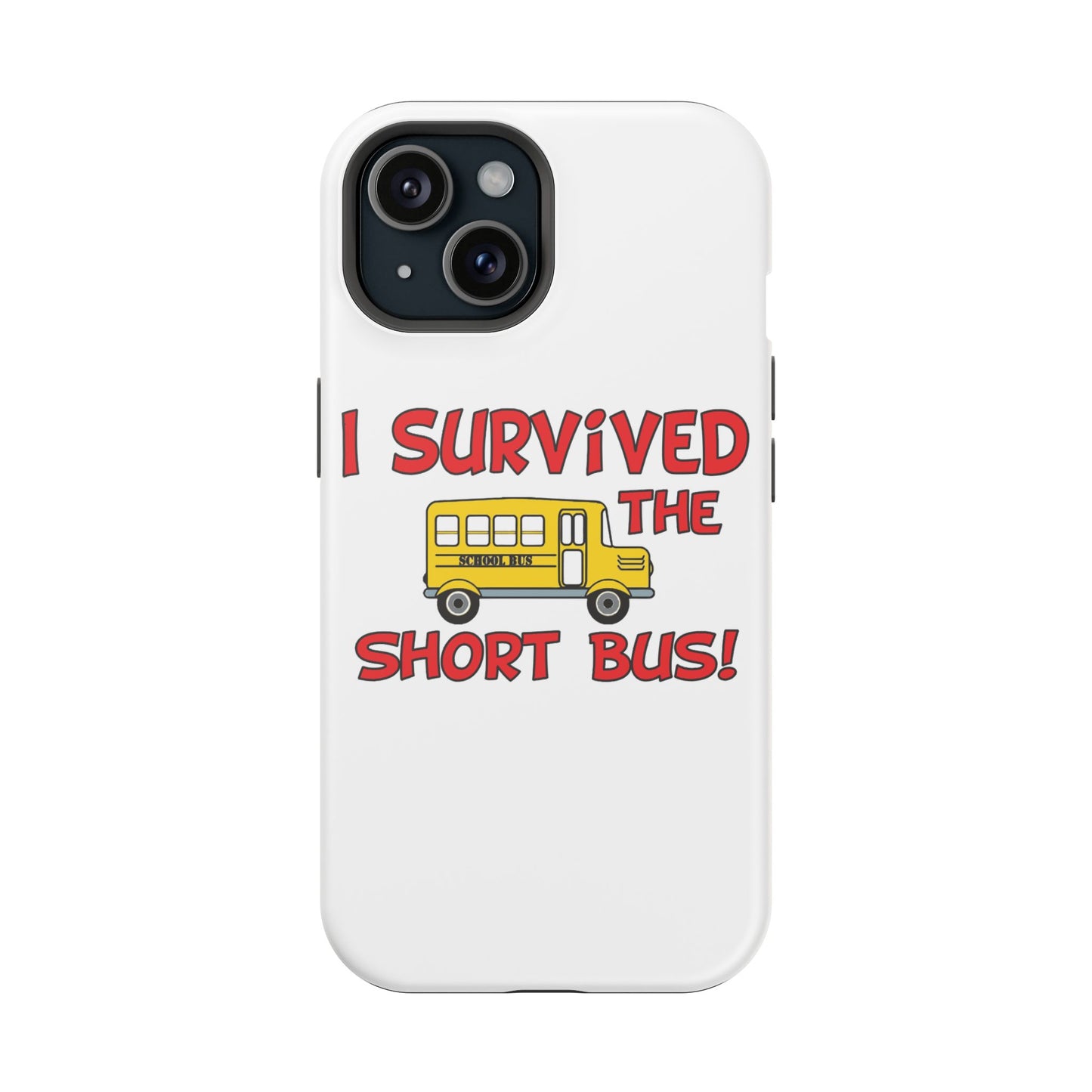Magnetic Phone Cases, , Fitness Gift, Motivational Accessory, Accessories- I survived the short bus