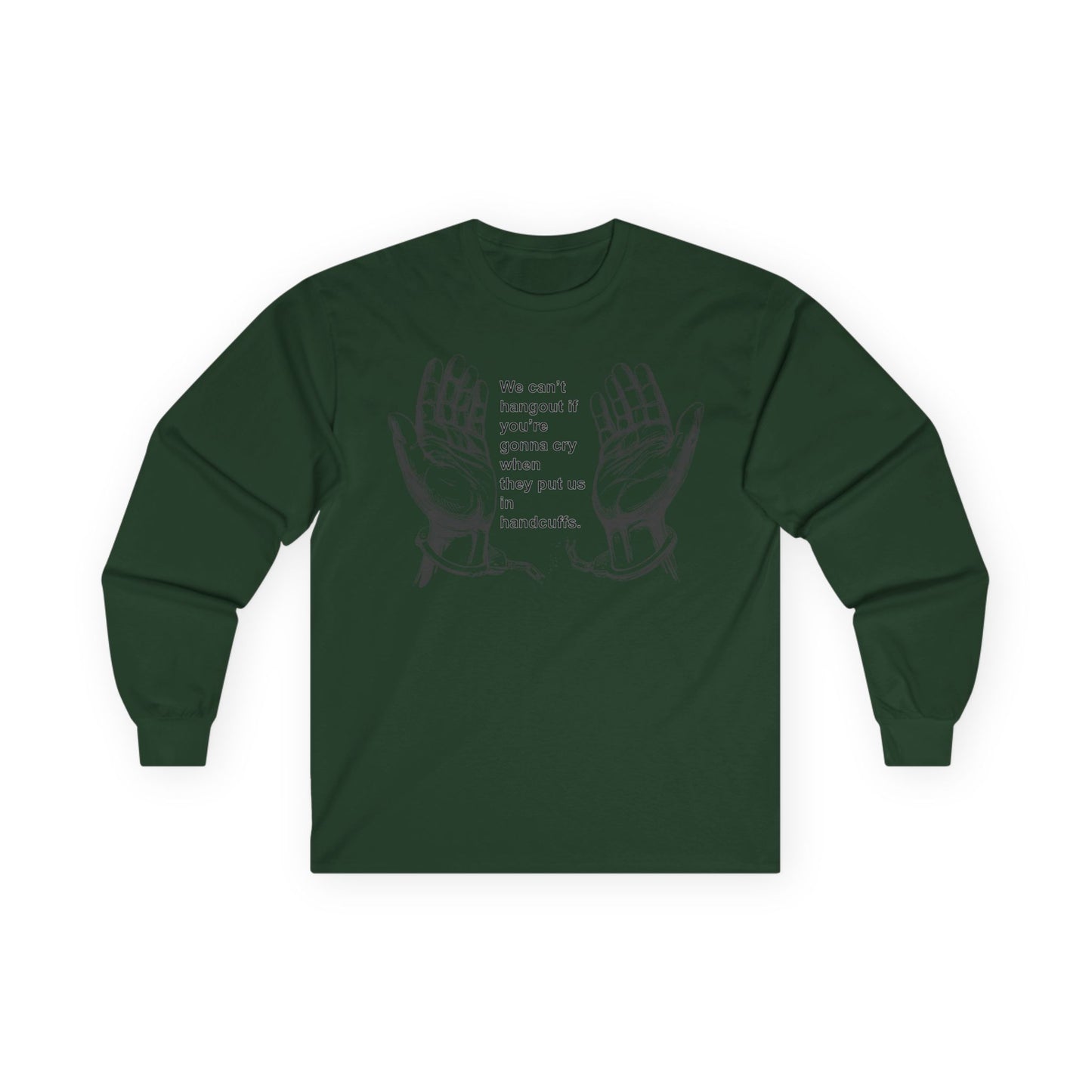 Unisex Ultra Cotton Long Sleeve Tee - We cant hangout