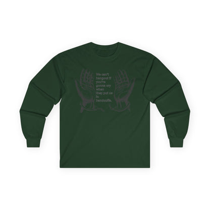 Unisex Ultra Cotton Long Sleeve Tee - We cant hangout
