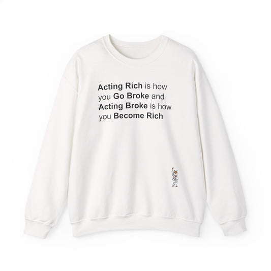 Whimsical Comedy Sweatshirt - Unisex Crewneck,  Everyday Wear, Holiday Apparel, Graphic Sweatshirt - Acting Rich is how you Go Broke