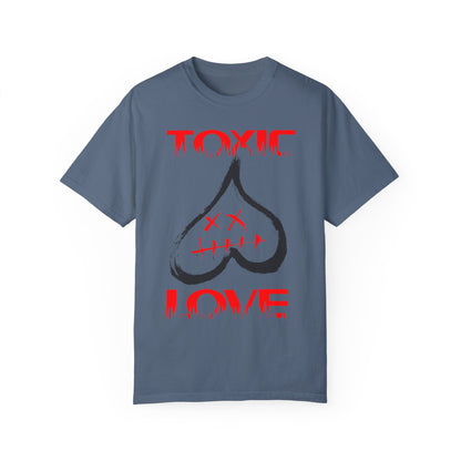 Unisex Garment-Dyed T-shirt TOXIC LOVE