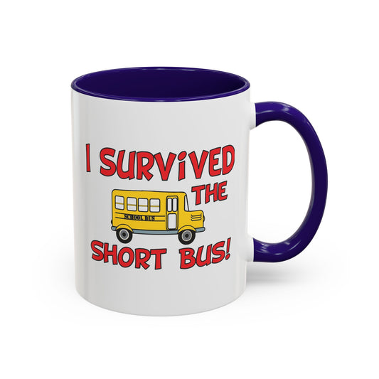Colorful Whimsical Mugs - Perfect for Coffee Lovers, Gifts for Birthdays, Seasonal Celebrations - I survived the short bus